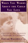 When You Worry About the Child You Love : Emotional and Learning Problems in Children