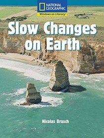 Windows On Literacy Language, Literacy & Vocabulary: Slow Changes On Earth