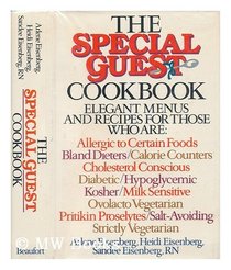 The special guest cookbook: Elegant menus and recipes for those who are allergic to certain foods, bland dieters/calorie counters, cholesterol conscious, ... salt-avoiding, strictly vegetarian