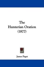 The Hunterian Oration (1877)