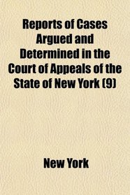 Reports of Cases Argued and Determined in the Court of Appeals of the State of New York (9)