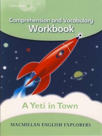 Explorers Level 3: A Yeti in Town - Comprehension and Vocabulary Workbook (High Level Primary Readers for Middle East ELT Course): A Yeti in Town - Comprehension ... Primary Readers for Middle East ELT Course)