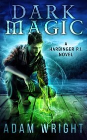 Dark Magic (Harbinger P.I.) (Volume 3)