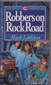 Robbers on Rock Road (Crista Chronicles, No 3)