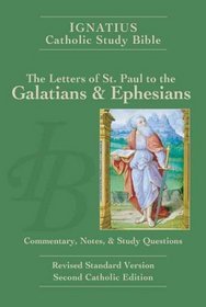 The Letters of Saint Paul to the Galatians and  Ephesians: The Ignatius Catholic Study Bible (Ignatius Study Bible)