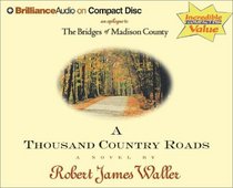 Thousand Country Roads, A : An Epilogue to the Bridges of Madison County (Brilliance Audio on Compact Disc)