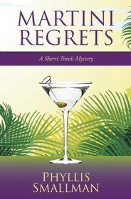 Martini Regrets (Sherri Travis, Bk 6)