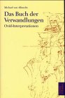 Das Buch der Verwandlungen. Ovid- Interpretationen.