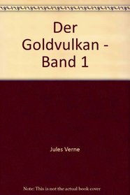 Der Goldvulkan - Band 1