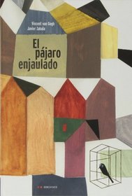 El pjaro enjaulado / The caged bird (Spanish Edition)