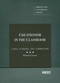 Creationism in the Classroom: Cases, Statutes, and Commentary