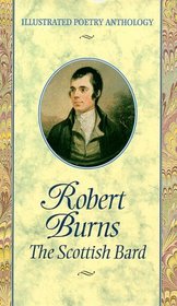 Robert Burns : The Scottish Bard (Illustrated Poetry Series)