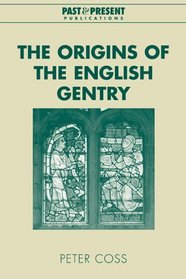 Origins of the English Gentry, The (Past and Present Publications)