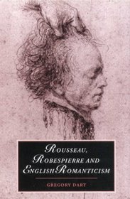 Rousseau, Robespierre and English Romanticism (Cambridge Studies in Romanticism)