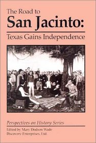 Road to San Jacinto: Texas Gains Independence (Perspectives on History (Econo-Clad))