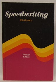 Speedwriting dictionary: Premier edition