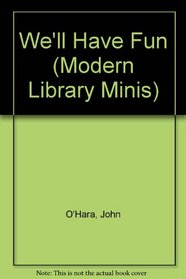 We'll Have Fun (Modern Library Minis)