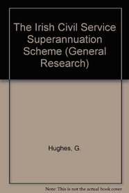 The Irish Civil Service Superannuation Scheme (General Research)