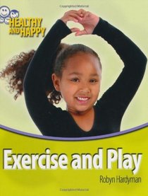 Exercise and Play (Healthy & Happy)