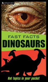 Fast Facts Dinosaurs: Shortcut guides to knowing everything (Basher Extreme Science)