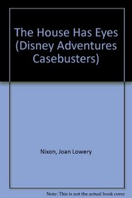 The House Has Eyes (Disney Casebusters Adventures, No 5)