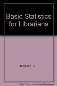 Basic Statistics for Librarians