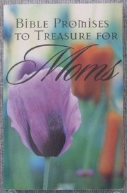 Bible Promises to Treasure for Moms: Inspiring Words for Every Occasion