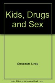 Kids, Drugs and Sex