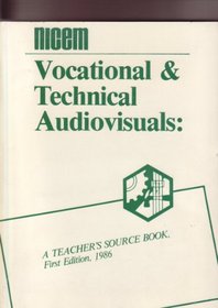 Vocational and Technical Audiovisuals: A Teacher's Sourcebook, 1986