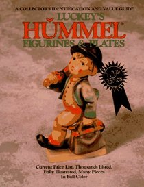 Luckey's Hummel Figurines and Plates: A Collector's Identification and Value Guide (Luckey's Hummel Figurines and Plates, 10th ed)
