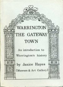 Warrington the gateway town: An introduction to Warrington's history