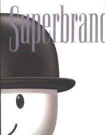 Superbrands: An Insight Into Britain's Strongest Brands 2004
