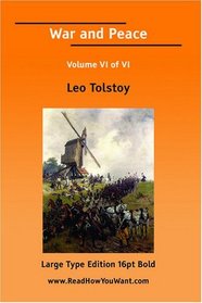 War and Peace Volume VI of VI(Large Print)