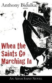 When the Saints Go Marching in (Adam Saint, Bk 1)