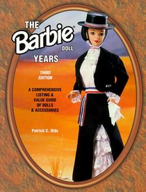 The Barbie Doll Years: A Comprehensive Listing & Value Guide of Dolls & Accessories (Barbie Doll Years, 3rd ed)