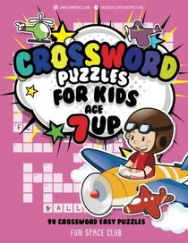 Crossword Puzzles for Kids Age 7 up: 90 Crossword Easy Puzzle Books for Kids (Crossword and Word Search Puzzle Books for Kids) (Volume 5)