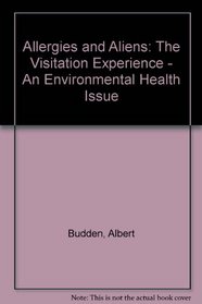 Allergies and Aliens: The Visitation Experience - An Environmental Health Issue