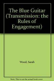 The Blue Guitar (Transmission: the Rules of Engagement)