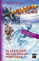El luchador de los hielos perpetuos/ The Fighter Permafrost (Corazon De Dragon) (Spanish Edition)