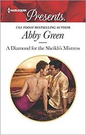 A Diamond for the Sheikh's Mistress (Rulers of the Desert, Bk 1) (Harlequin Presents, No 3570)