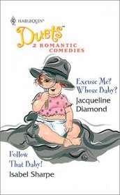 Excuse Me? Whose Baby? / Follow That Baby! (Harlequin Duets, No 44)