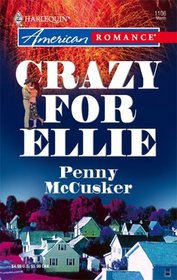 Crazy for Ellie (Harlequin American Romance, No 1106)