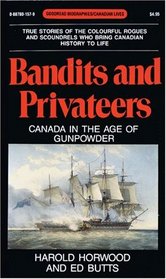 BANDITS AND PRIVATEERS.  Canada in the Age of Gunpowder