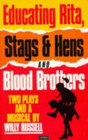 Educating Rita, Stags and Hens and Blood Brothers: Two Plays and a Musical (Methuen Paperback)