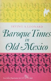 Baroque Times in Old Mexico: Seventeenth-Century Persons, Places, and Practices (Ann Arbor Paperbacks)