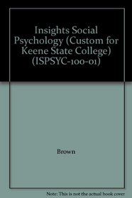 Insights Social Psychology (Custom for Keene State College) (ISPSYC-100-01)