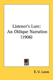 Listener's Lure: An Oblique Narration (1906)
