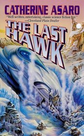 The Last Hawk (Saga of the Skolian Empire, Bk 3)