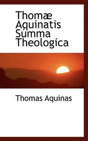 Thom Aquinatis Smma Theologica (Latin Edition)