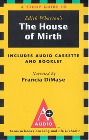 A Study Guide to Edith Wharton's The House of Mirth (A+ Audio)